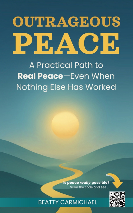 Kniha Outrageous Peace Beatty Carmichael