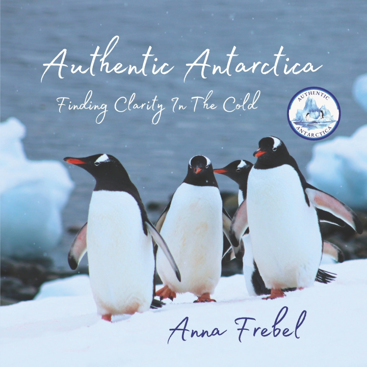 Kniha Authentic Antarctica Anna Frebel