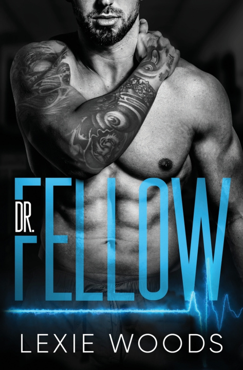 Kniha Dr. Fellow Lexie Woods