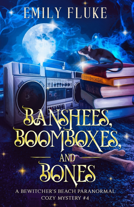 Buch Banshees, Boomboxes, and Bones Emily Fluke