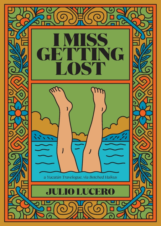 Kniha I Miss Getting Lost Julio Lucero