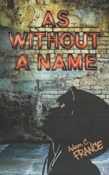 Kniha As Without A Name Adam C. France