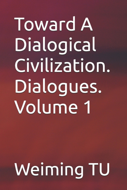 Knjiga Toward A Dialogical Civilization. Dialogues. Volume 1 Michael J Sandel