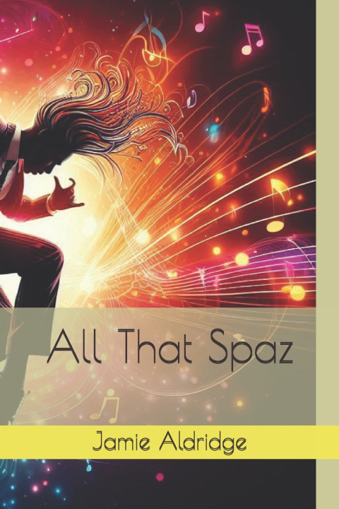 Kniha All That Spaz Jamie Aldridge