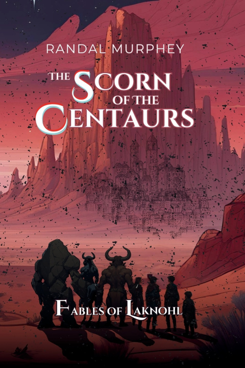 Kniha The Scorn of the Centuars Randal Murphey