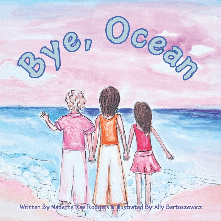 Kniha Bye, Ocean Nadette Rae Rodgers