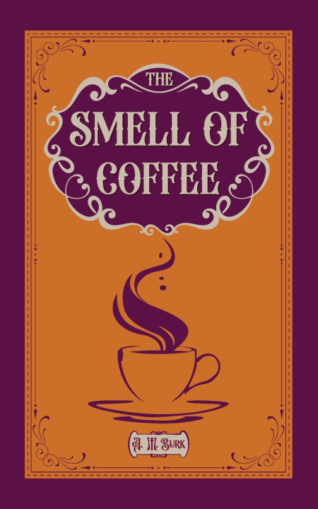 Kniha The Smell of Coffee A. M. Burk
