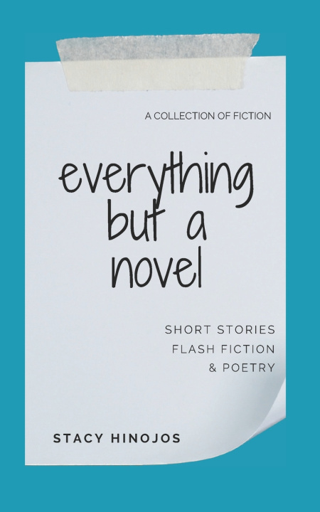 Kniha Everything but a Novel Stacy Hinojos