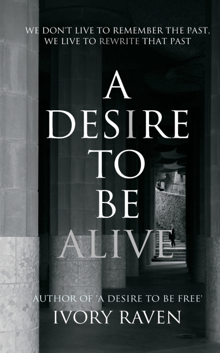 Knjiga A Desire to be Alive Ivory Raven