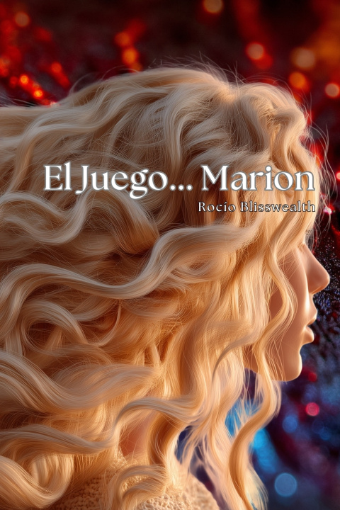 Kniha El Juego... Marion Rocío Blisswealth
