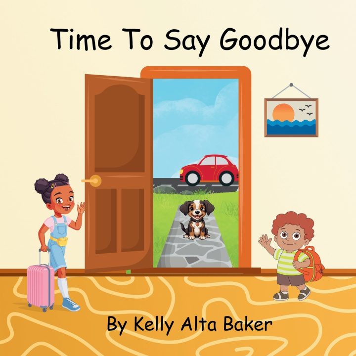 Kniha Time To Say Goodbye Kelly Alta Baker