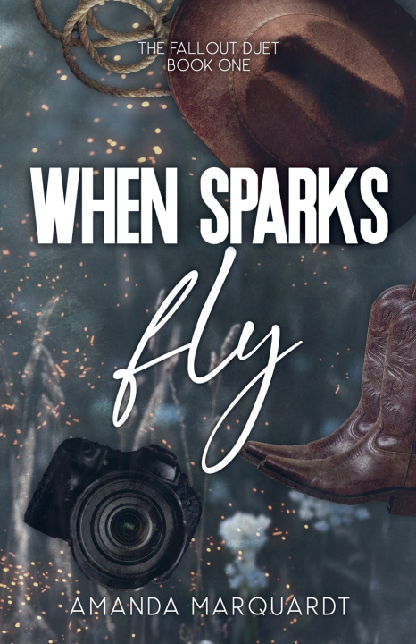 Kniha When Sparks Fly Amanda Marquardt