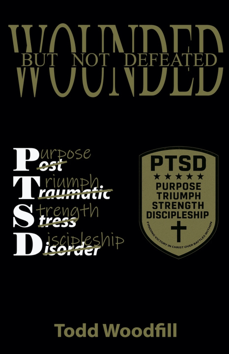 Kniha Wounded But Not Defeated Todd Woodfill