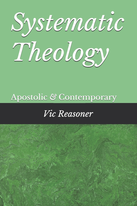 Kniha Systematic Theology Vic Reasoner