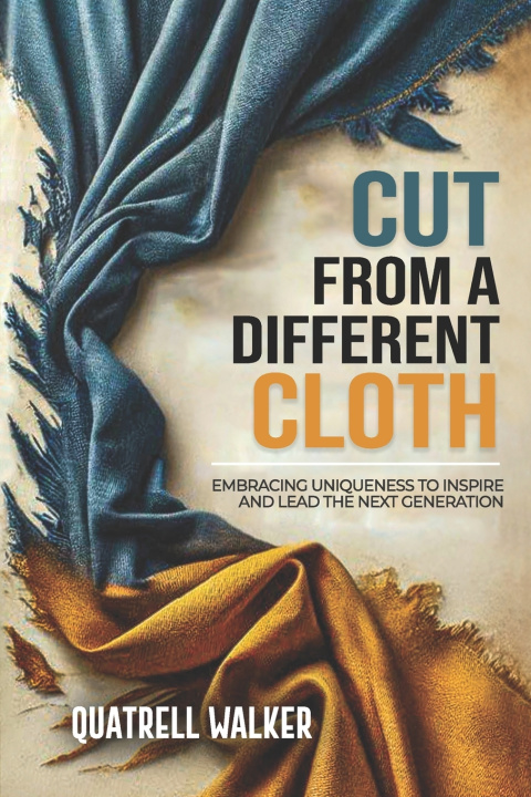 Kniha Cut From A Different Cloth Quatrell Walker