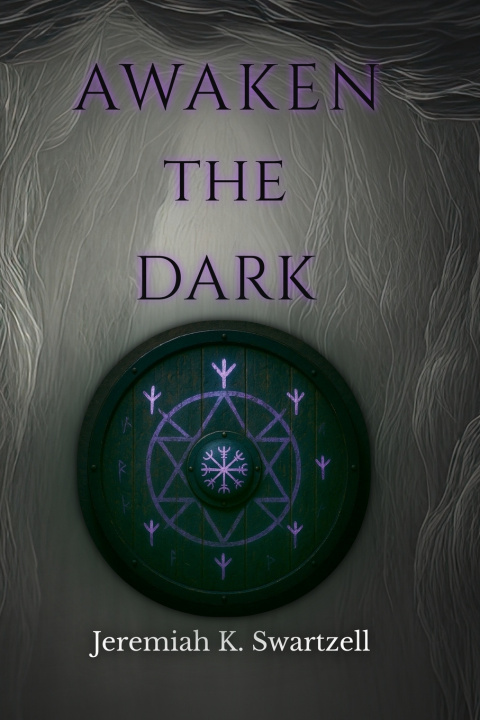 Kniha Awaken The Dark Jeremiah Kent Swartzell