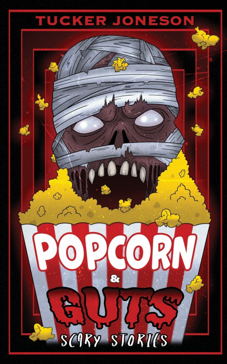Kniha Popcorn & Guts Tucker Joneson