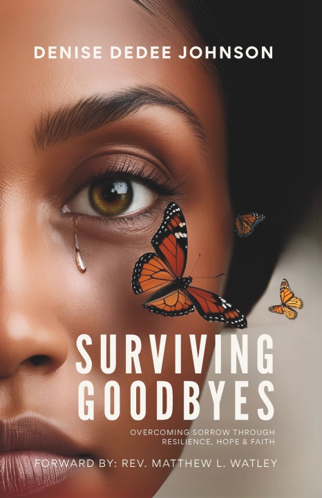 Knjiga Surviving Goodbyes Denise Dedee Johnson