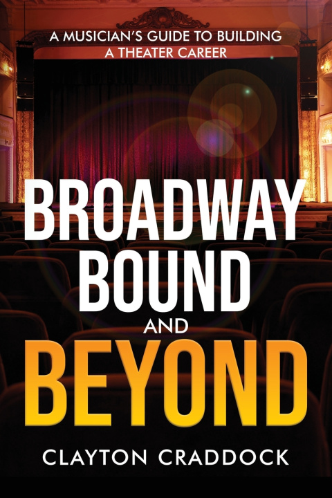 Kniha Broadway Bound and Beyond Clayton Craddock