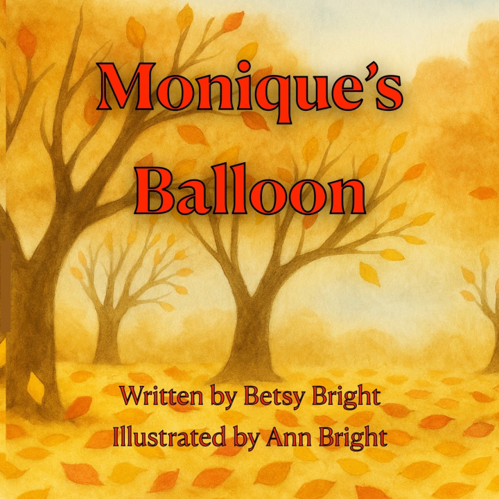 Kniha Monique's Balloon Betsy Bright