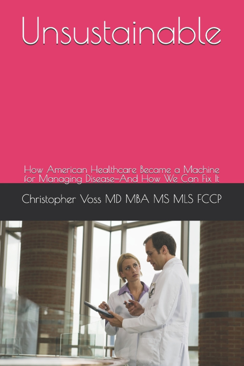 Kniha Unsustainable Christopher Voss MD MBA MS MLS FCCP