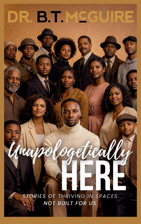 Kniha Unapologetically Here Dr. B.T. McGuire