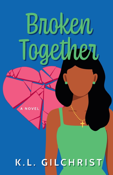 Kniha Broken Together K.L. Gilchrist