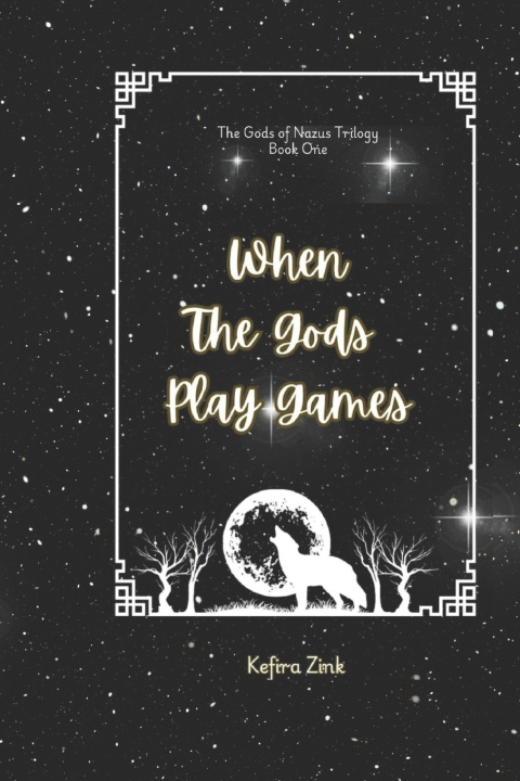 Kniha When the Gods Play Games Kefira Zink