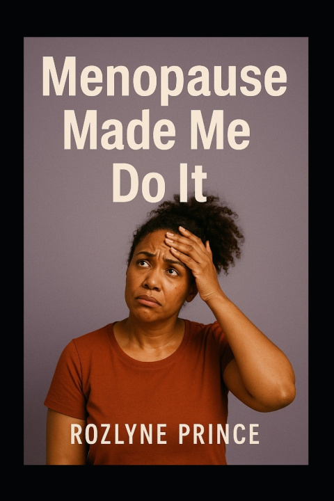 Kniha Menopause Made Me Do It Rozlyne Prince