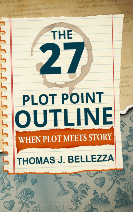 Book The 27 Plot Point Outline Thomas J Bellezza