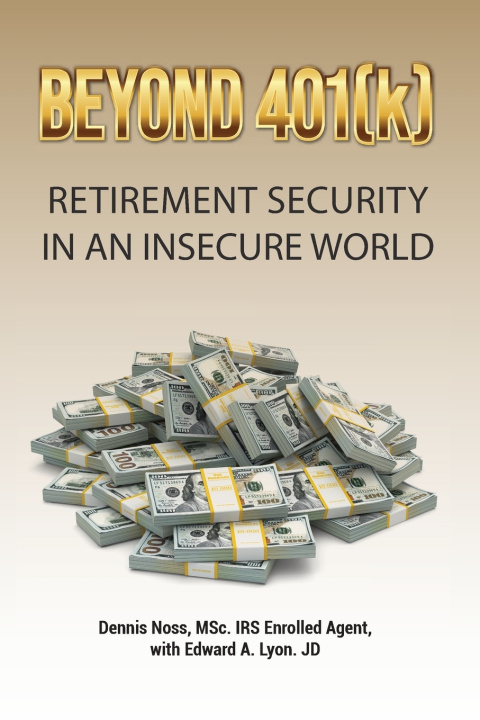 Kniha Beyond 401(k) Dennis Noss