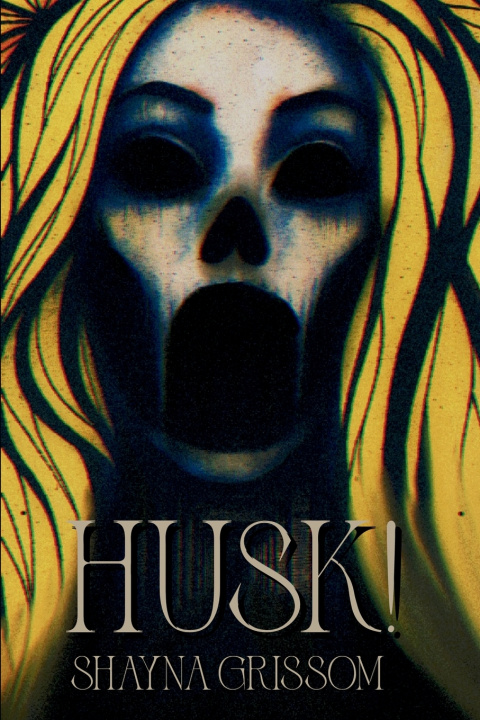 Kniha Husk! shayna grissom