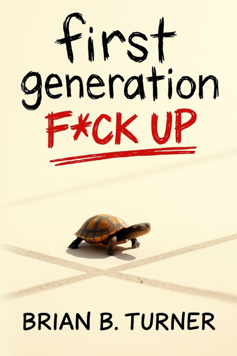 Kniha First Generation F*ck Up Brian Turner