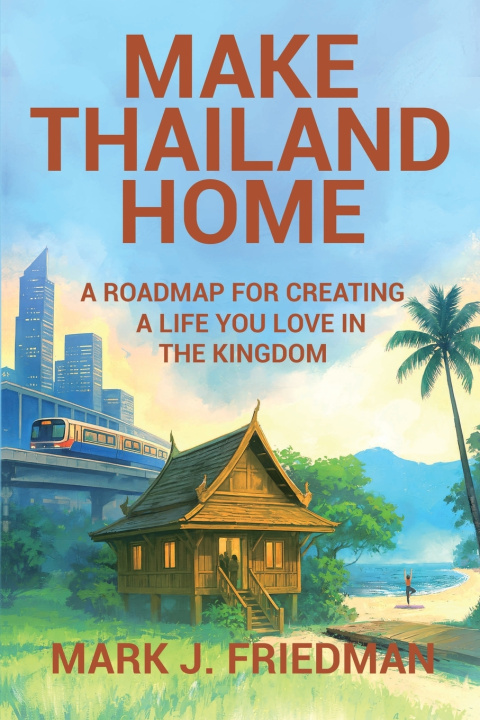 Kniha Make Thailand Home Mark Friedman