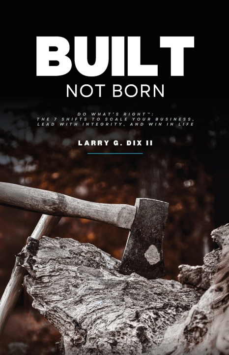 Kniha Built Not Born Larry G Dix