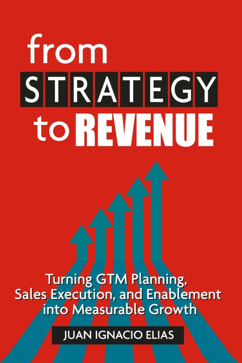 Kniha From Strategy to Revenue Juan Ignacio Elias