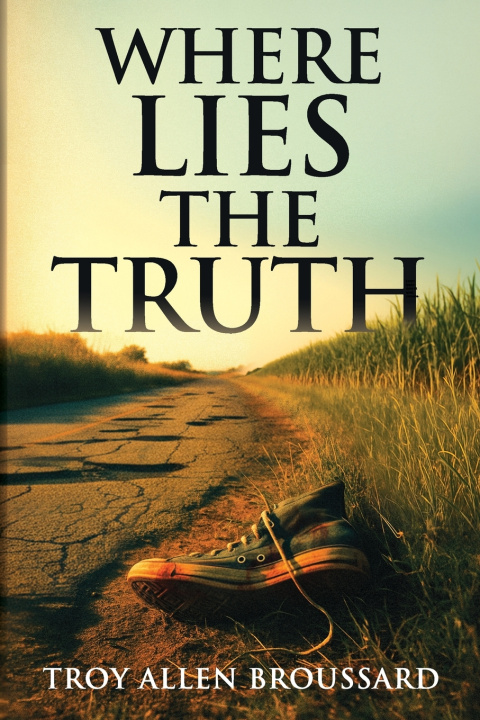 Kniha Where Lies The Truth Troy Allen Broussard