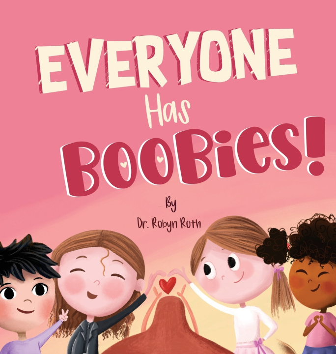 Boek Everyone Has Boobies! Dr. Robyn Roth