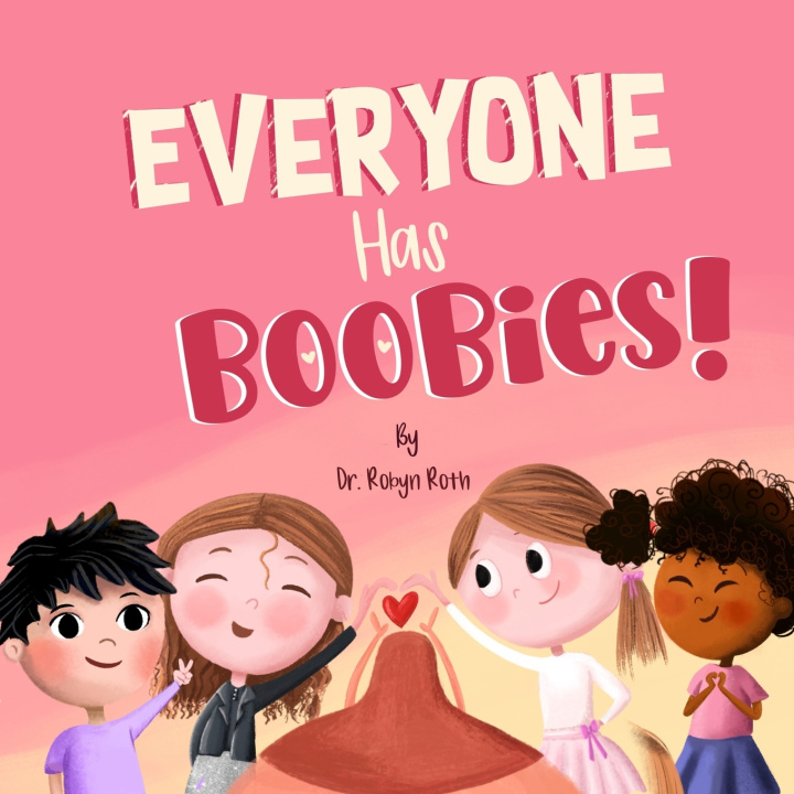 Kniha Everyone Has Boobies! Robyn Roth MD