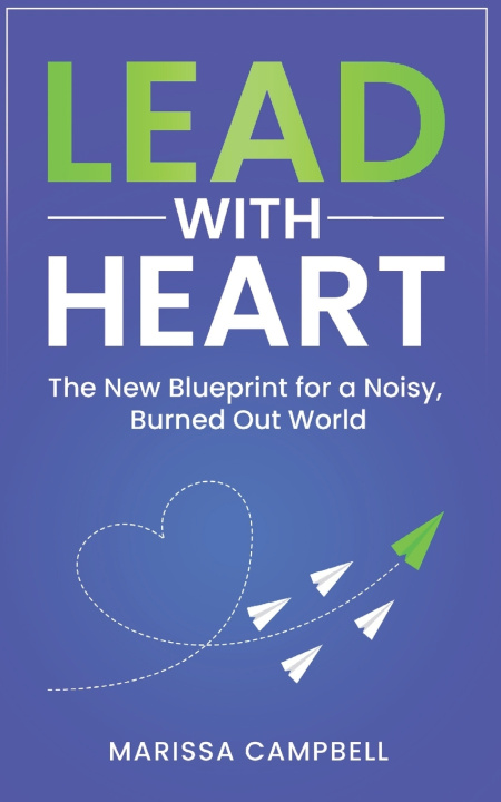 Kniha Lead with Heart Marissa Campbell