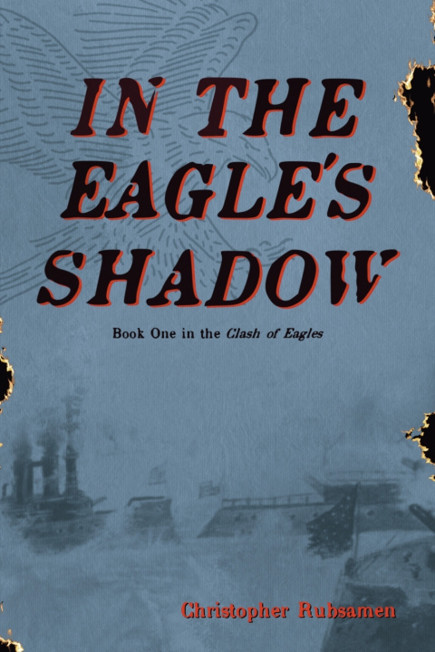 Knjiga In The Eagle's Shadow Christopher Rubsamen