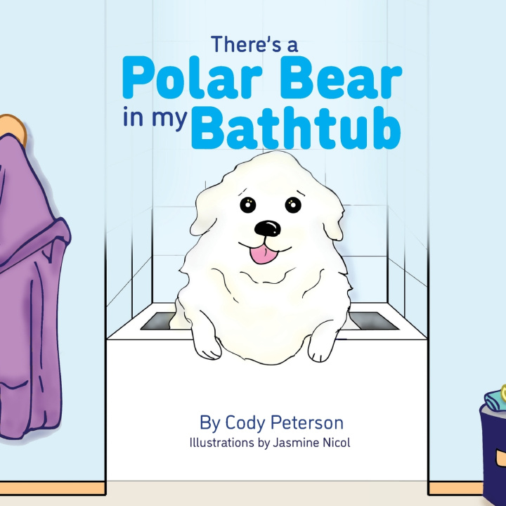 Kniha There's a Polar Bear in My Bathtub Cody Peterson