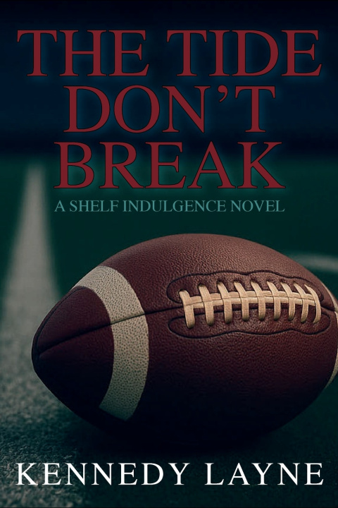 Knjiga The Tide Don't Break Kennedy Layne