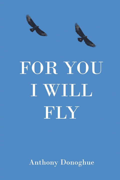 Kniha For You I Will Fly Anthony Donoghue