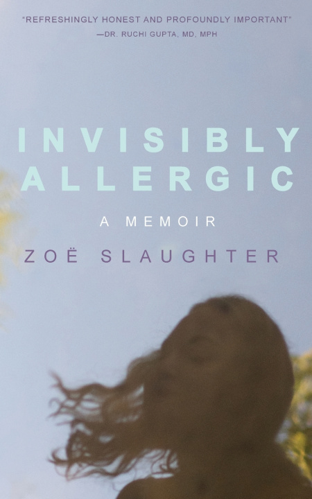 Kniha Invisibly Allergic Zoë Katherine Slaughter