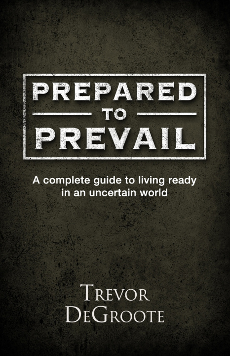 Kniha Prepared To Prevail Trevor DeGroote