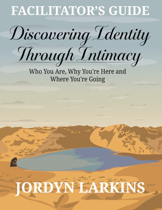 Kniha Discovering Identity Through Intimacy Jordyn Larkins