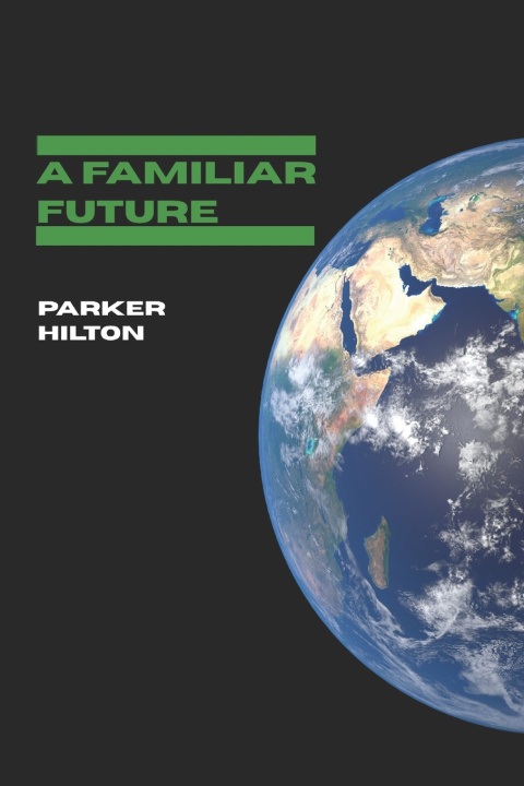 Kniha A Familiar Future Parker James Hilton