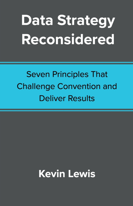 Kniha Data Strategy Reconsidered Kevin Lewis