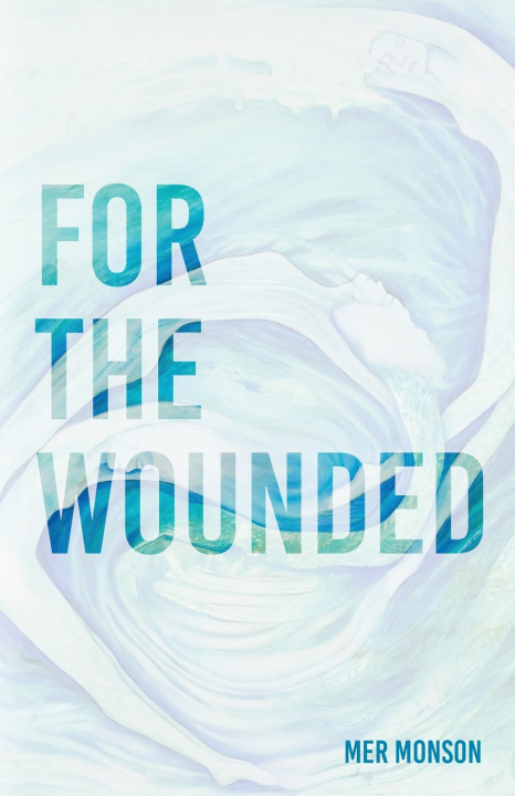 Kniha For the Wounded Mer Monson